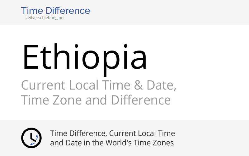 What Time Is It In Ethiopia Right Now