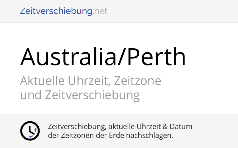 Australia/Perth: Zeitzone in Australien, Aktuelle Uhrzeit