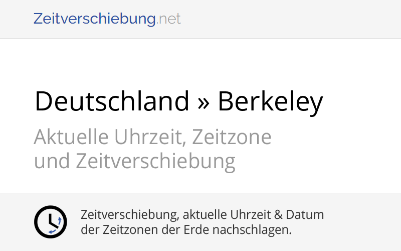 Zeitverschiebung: Deutschland, Europe/Berlin » Berkeley, Vereinigte