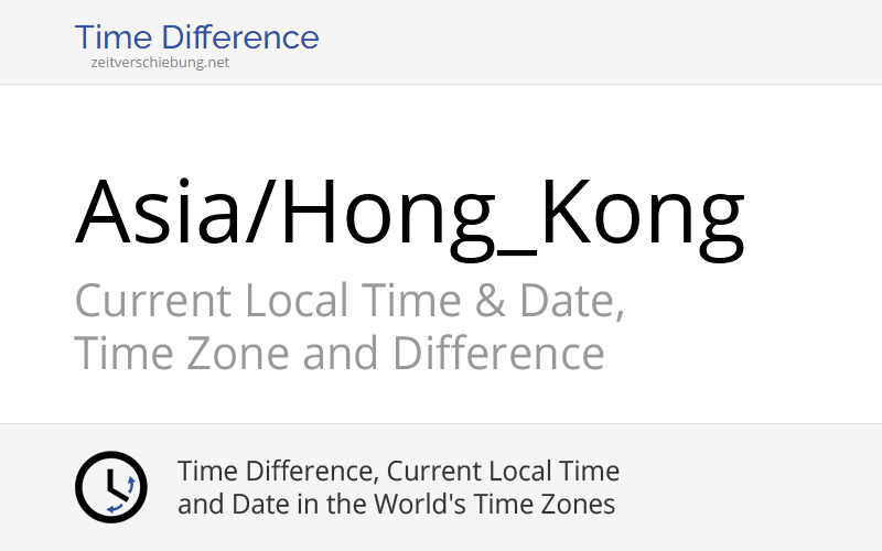 Asia/Hong_Kong Time Zone in Hong Kong, Current local time