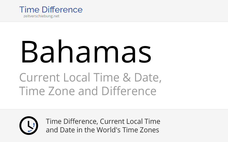 Bahamas, North America Current Local Time & Date, Time Zone and Time