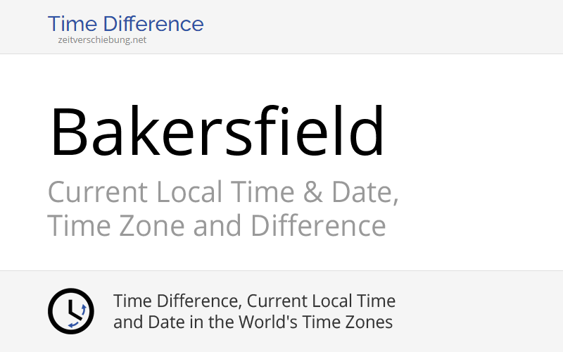 list-5-what-time-is-it-in-bakersfield-california-best-don-t-miss-t-i