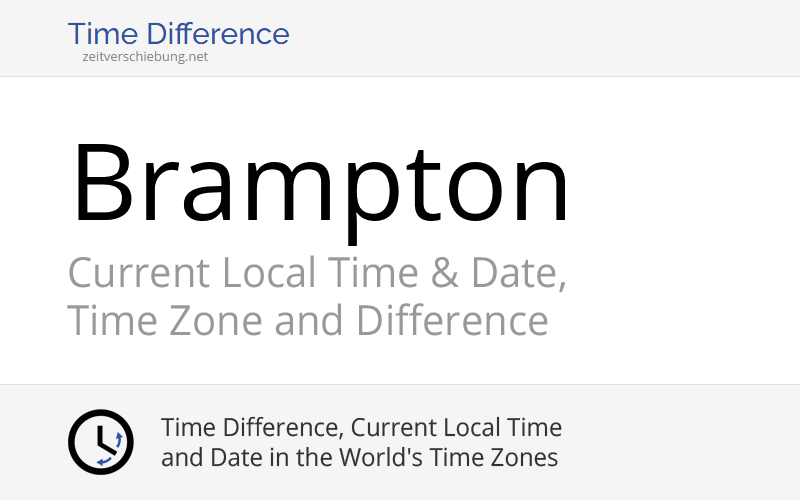 Current Local Time in Brampton, Canada (Ontario): Date, time zone, time ...