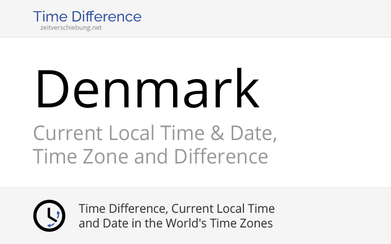 Denmark, Europe: Current Local Time & Date, Time Zone and Time Difference