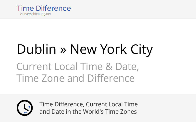 Time Difference Dublin, Ireland » New York City, United States