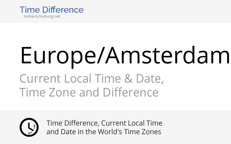 Europe/Amsterdam Time Zone in The Netherlands, Current local time