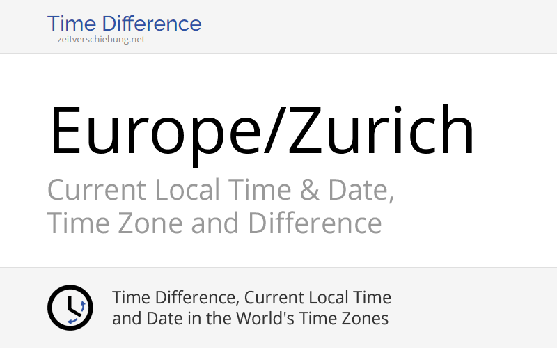 Europe/Zurich Time Zone in Switzerland, Current local time
