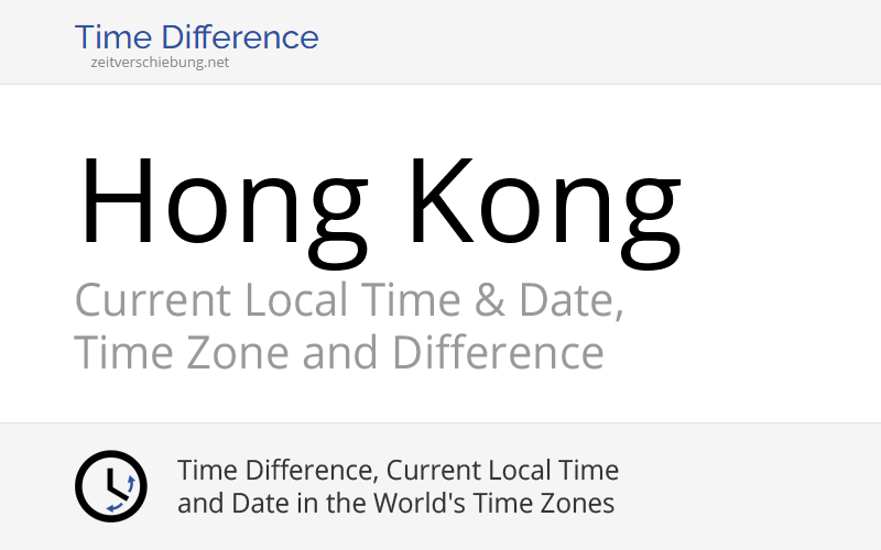 Current Local Time in Hong Kong, Hong Kong: Date, time zone, time