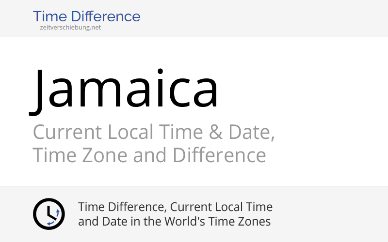 Jamaica, North America Current Local Time & Date, Time Zone and Time