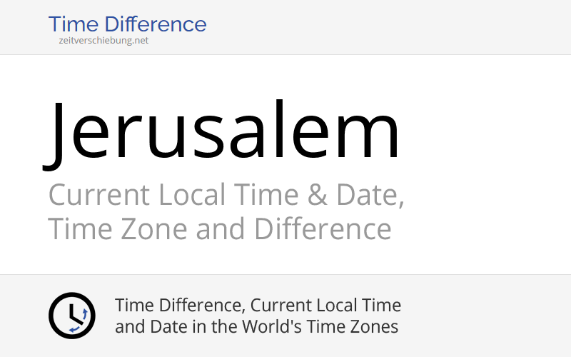 Current Local Time in Jerusalem, Israel Date, time zone, time