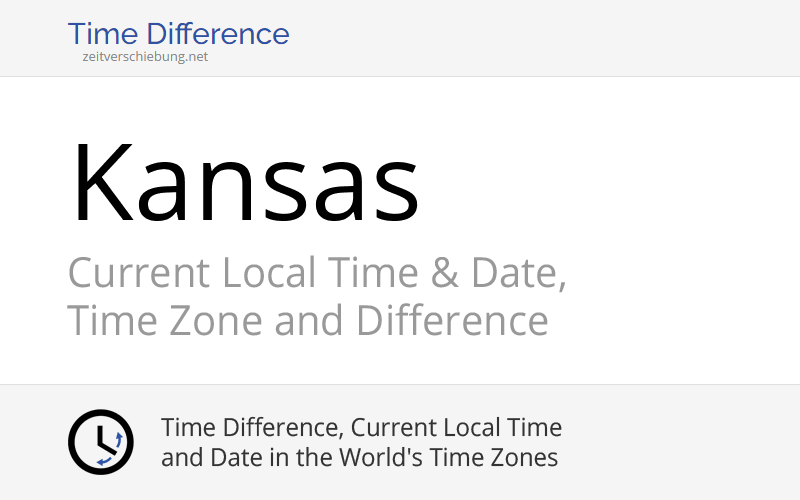 Kansas, United States Current Local Time & Date, Time Zone and Time