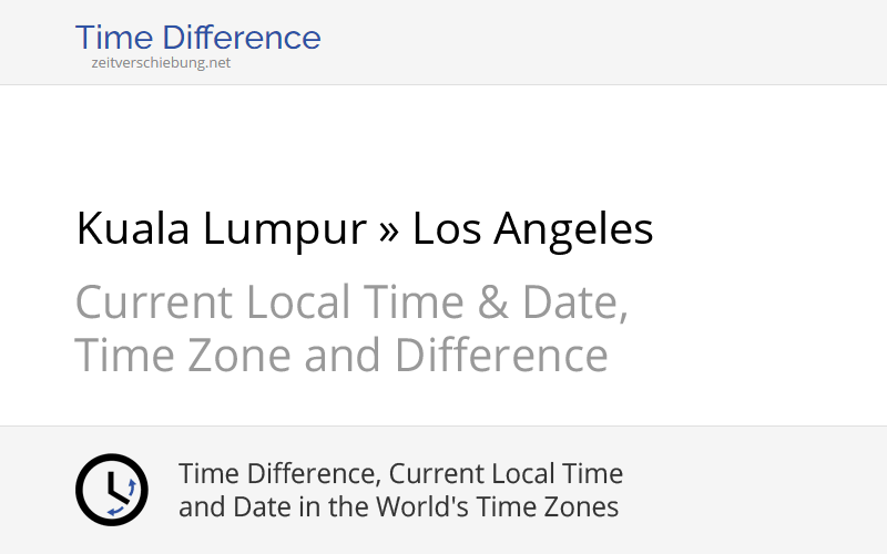 Time Difference Kuala Lumpur, Malaysia » Los Angeles, United States