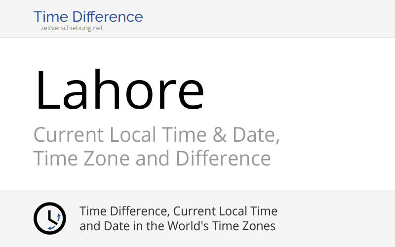 Current Local Time In Lahore, Pakistan (lahore District, Punjab): Date 