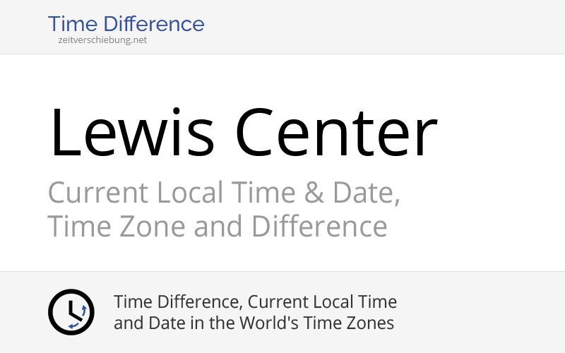 Current Local Time in Lewis Center, United States (Delaware County, Ohio): Date, time zone, time ...