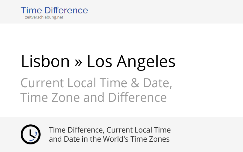 Time Difference: Lisbon, Portugal » Los Angeles, United States