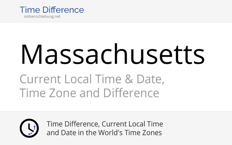 Massachusetts, United States Current Local Time & Date, Time Zone and