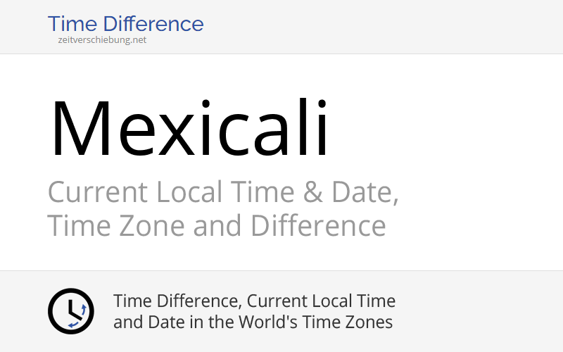 Current Local Time in Mexicali