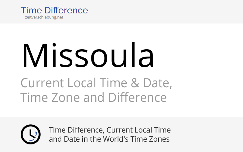 current-local-time-in-missoula-united-states-missoula-county-montana