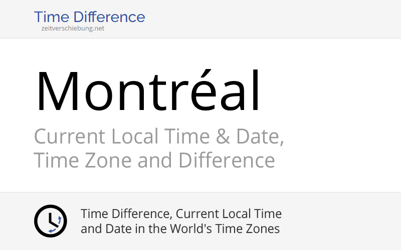 Current Local Time In Montréal Canada Quebec Date Time Zone Time