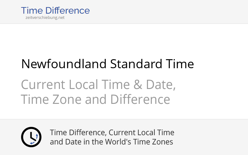 NST - Newfoundland Standard Time: Current local time