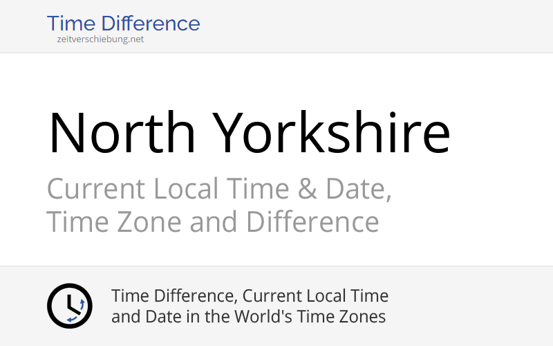 North Yorkshire, England, United Kingdom: Current Local Time & Date ...