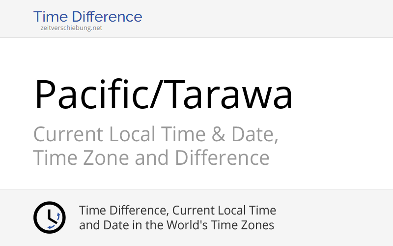 Pacific/Tarawa Time Zone in Kiribati, Current local time