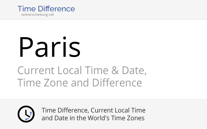 Paris, France (Île-de-France) » Current Local Time & Date, Time Zone