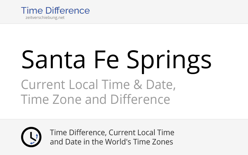 current-local-time-in-santa-fe-springs-united-states-los-angeles