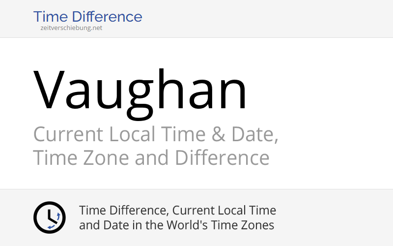 Current Local Time in Vaughan, Canada (Ontario) Date, time zone, time