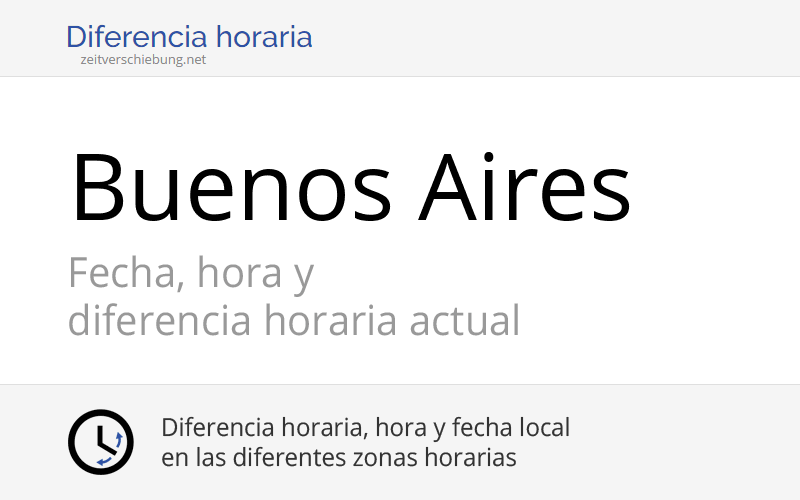 Hora actual en Buenos Aires, Argentina (Buenos Aires F.D.): Fecha, zona ...