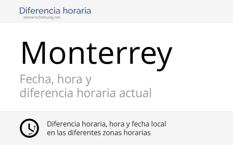 Hora actual en Monterrey, México (Nuevo León) Fecha, zona horaria