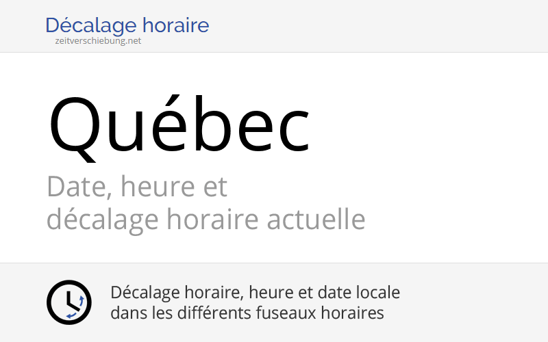 Heure actuelle à Québec, Canada (Capitale-Nationale, Quebec): Date ...